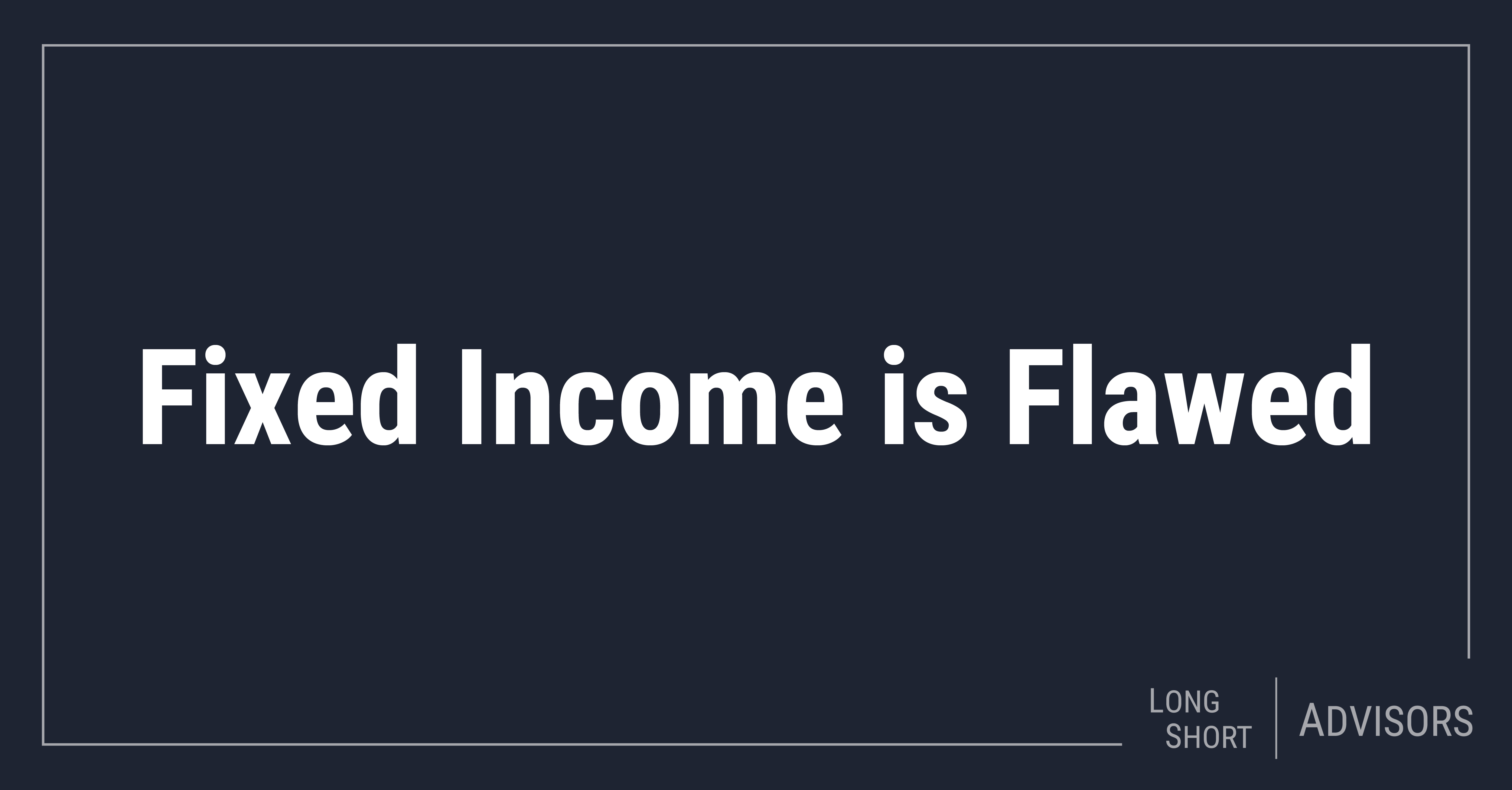 Fixed Income is Flawed