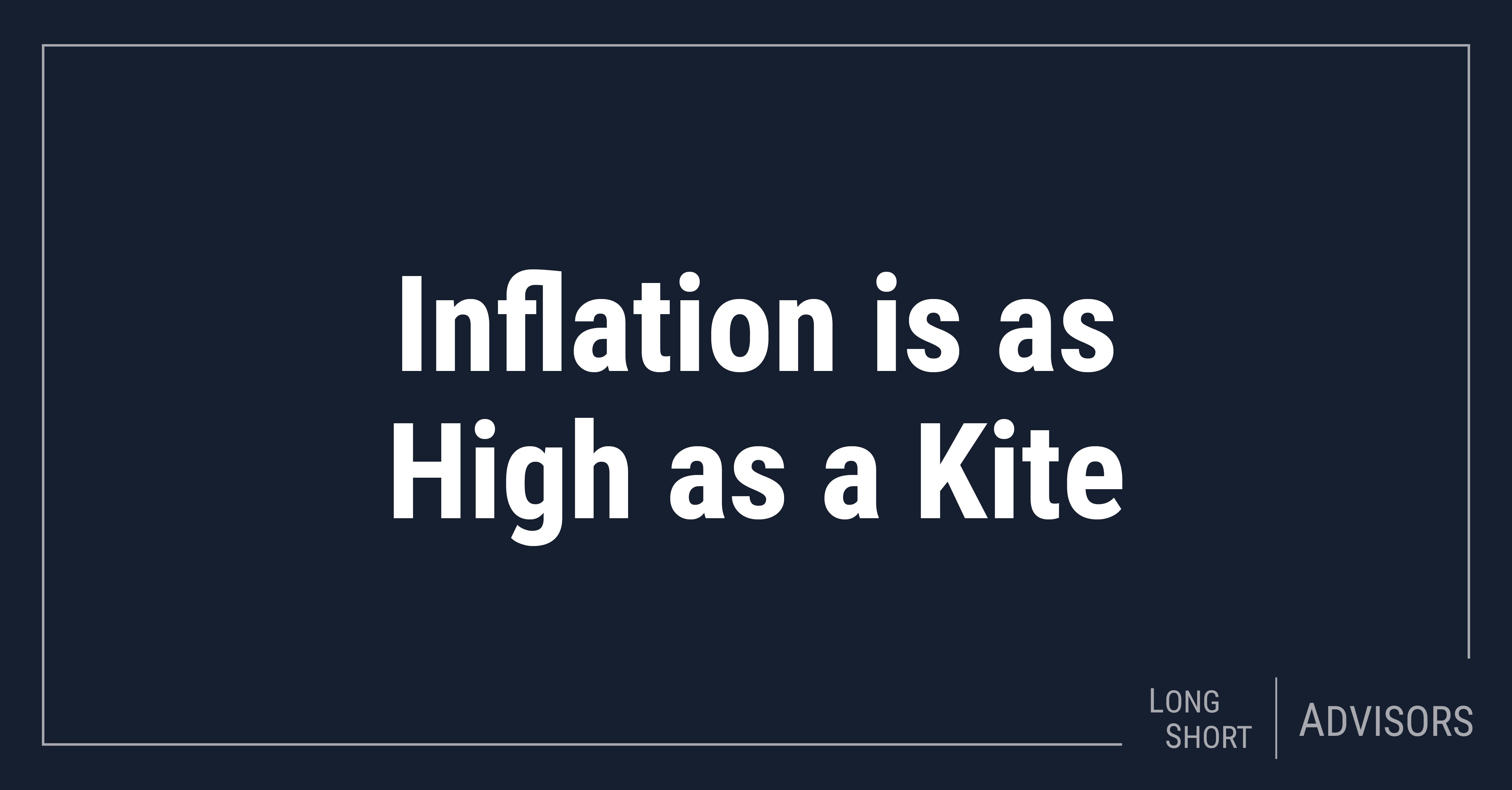 Inflation is as High as a Kite
