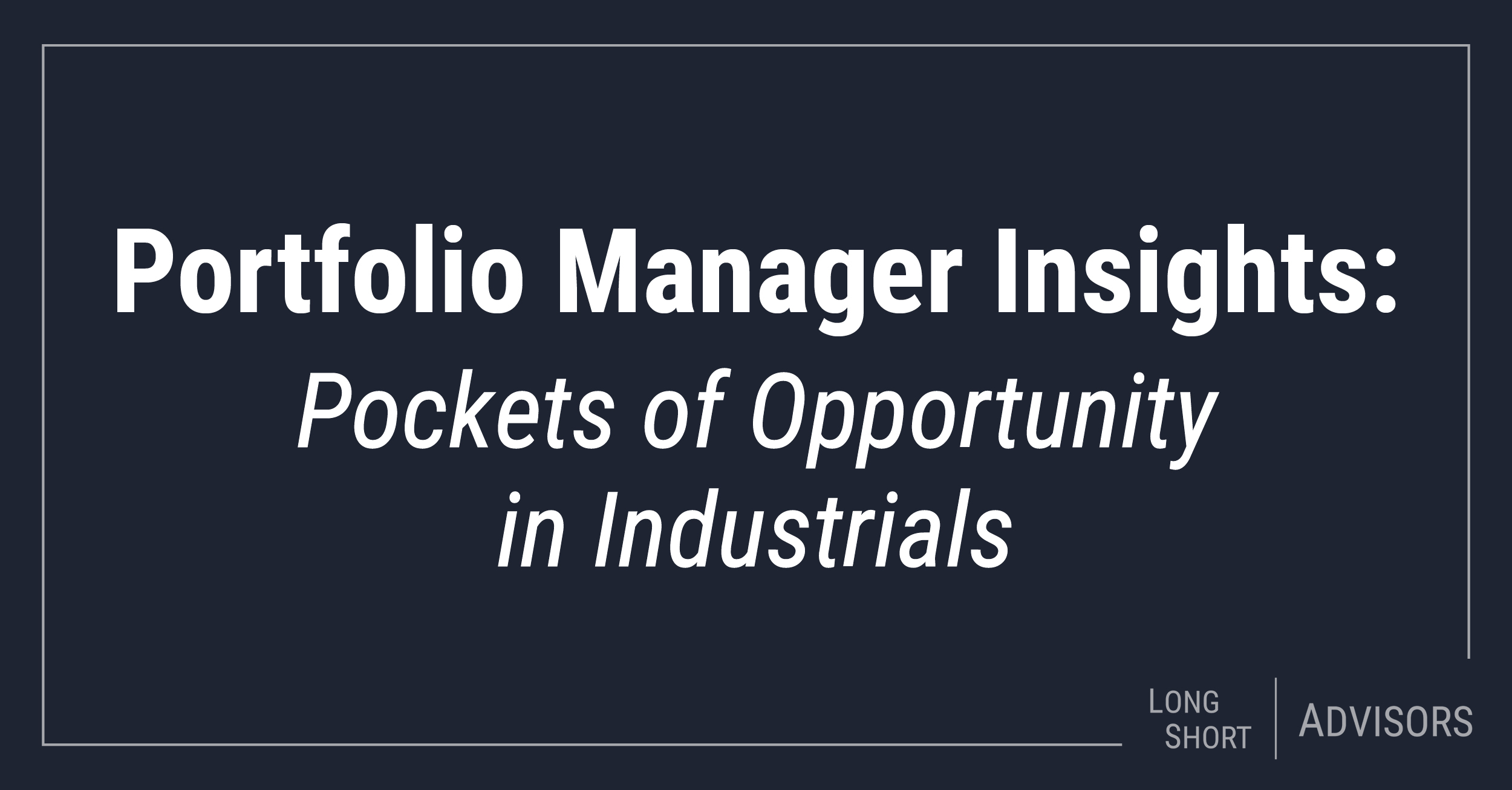 Pockets of Opportunity in Industrials
