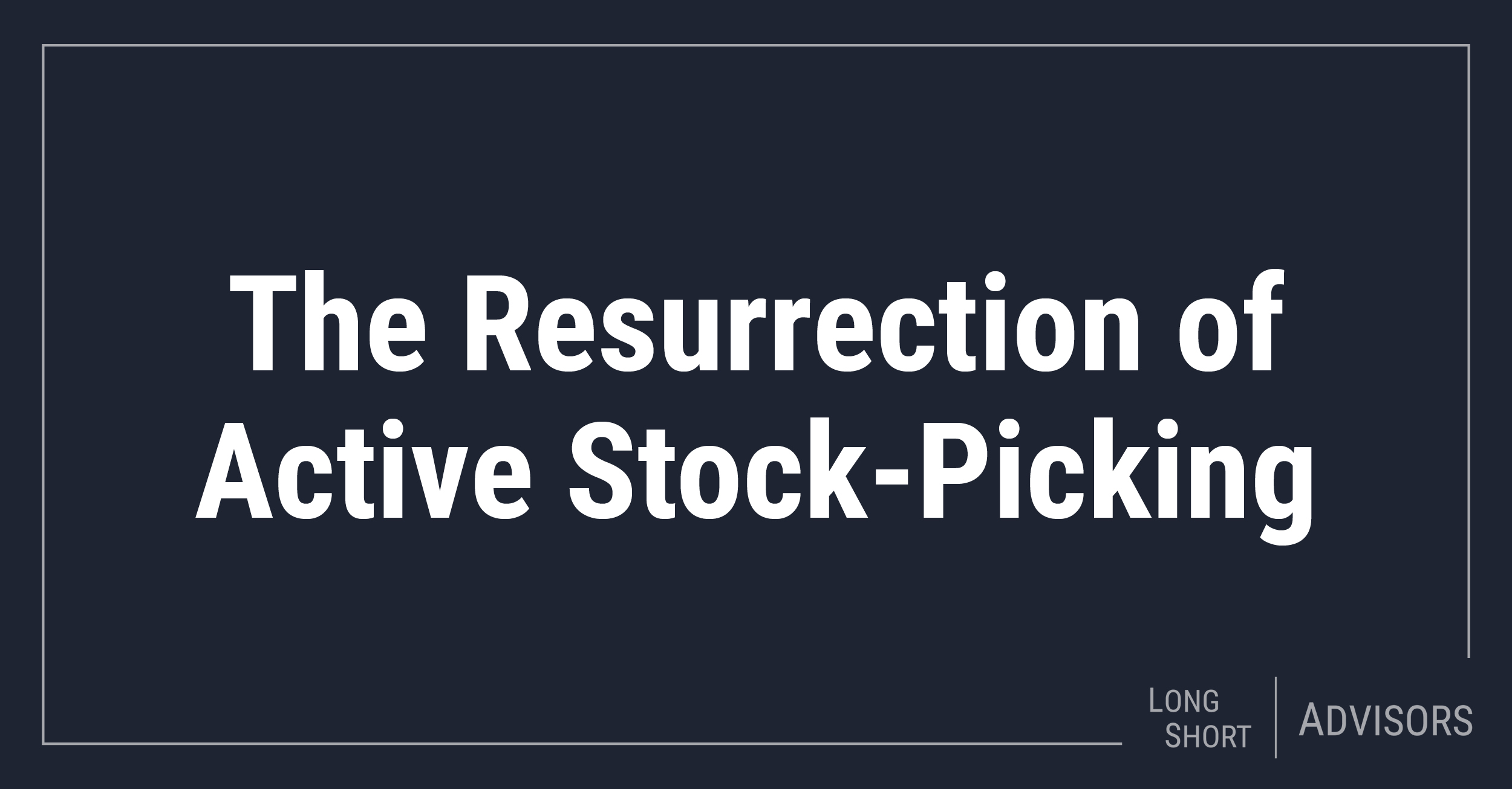The Resurrection of Active Stock-Picking