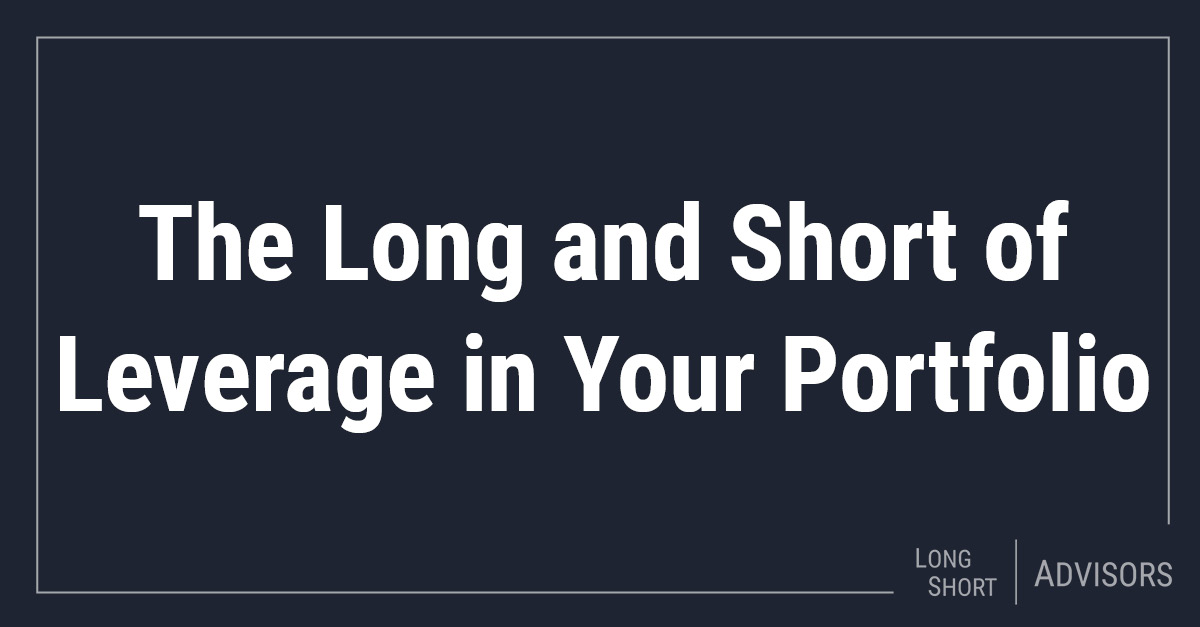 The Long and Short of Leverage in Your Portfolio
